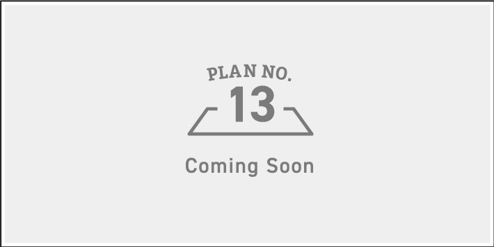 PLAN NO.13 Coming Soon