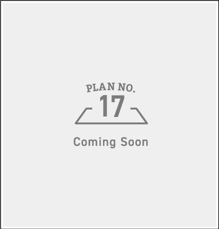 PLAN NO.17 comingsoon